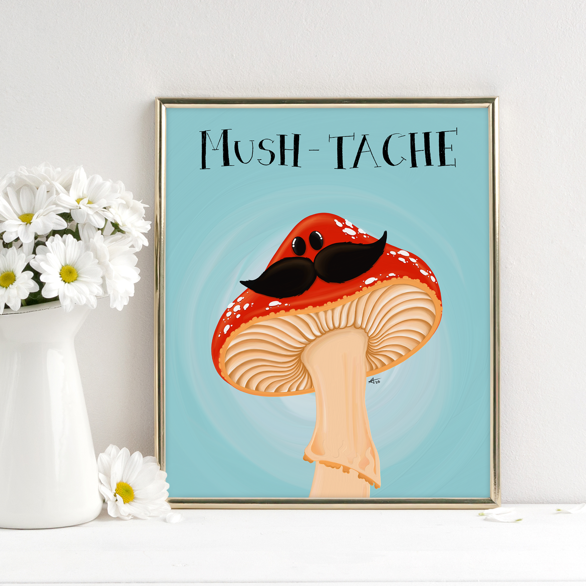 "MUSH-TACHE" - Fine Art Print