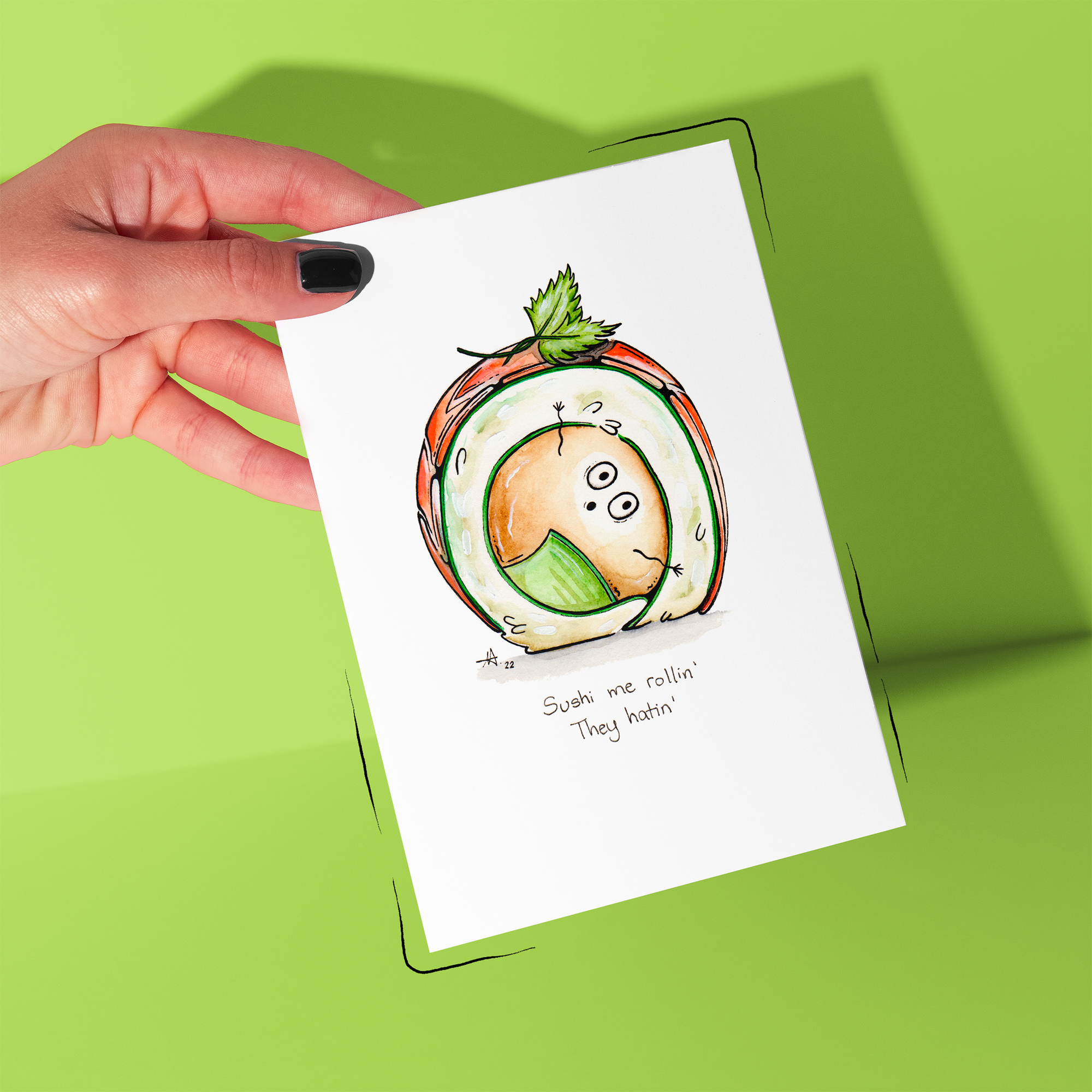 "Sushi me rollin. They hatin." - Greeting Card / Small Print