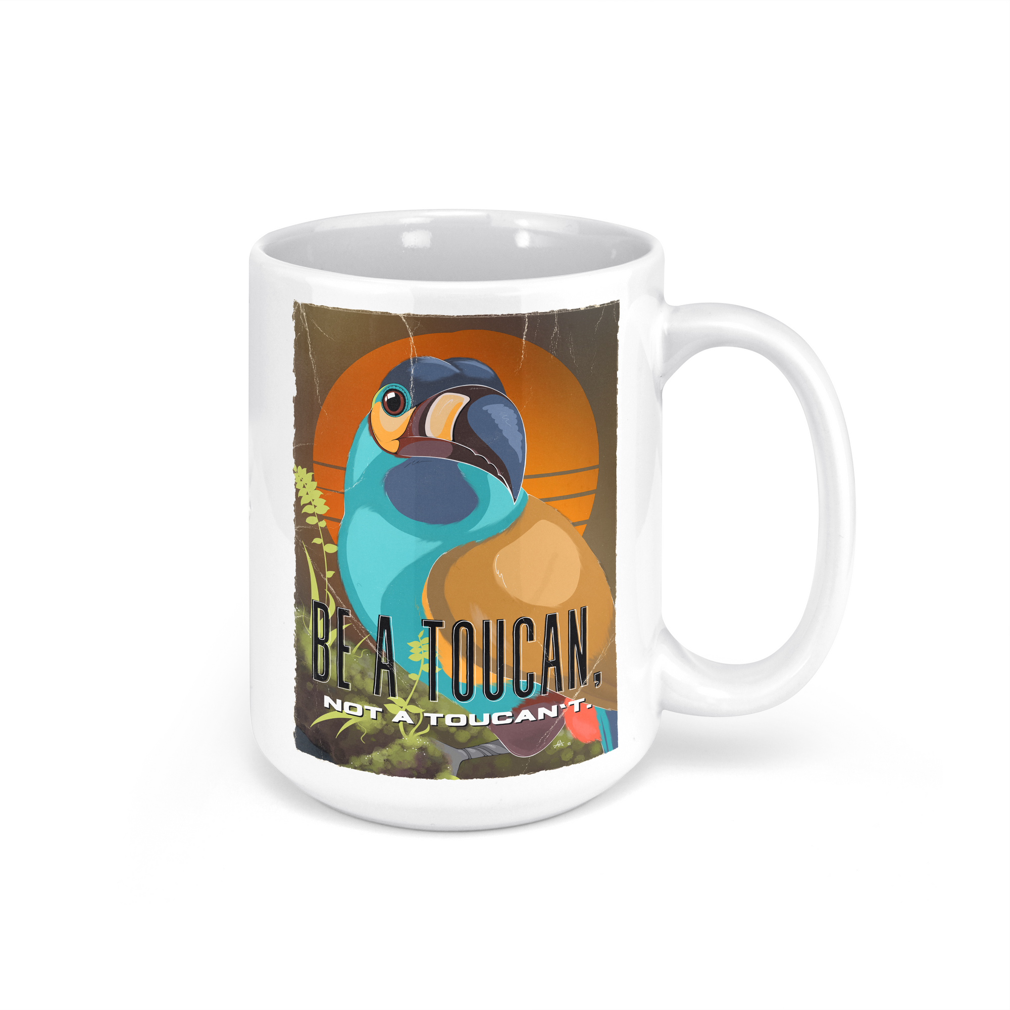 "BE A TOUCAN, NOT A TOUCAN'T." - 15oz Coffee Mug