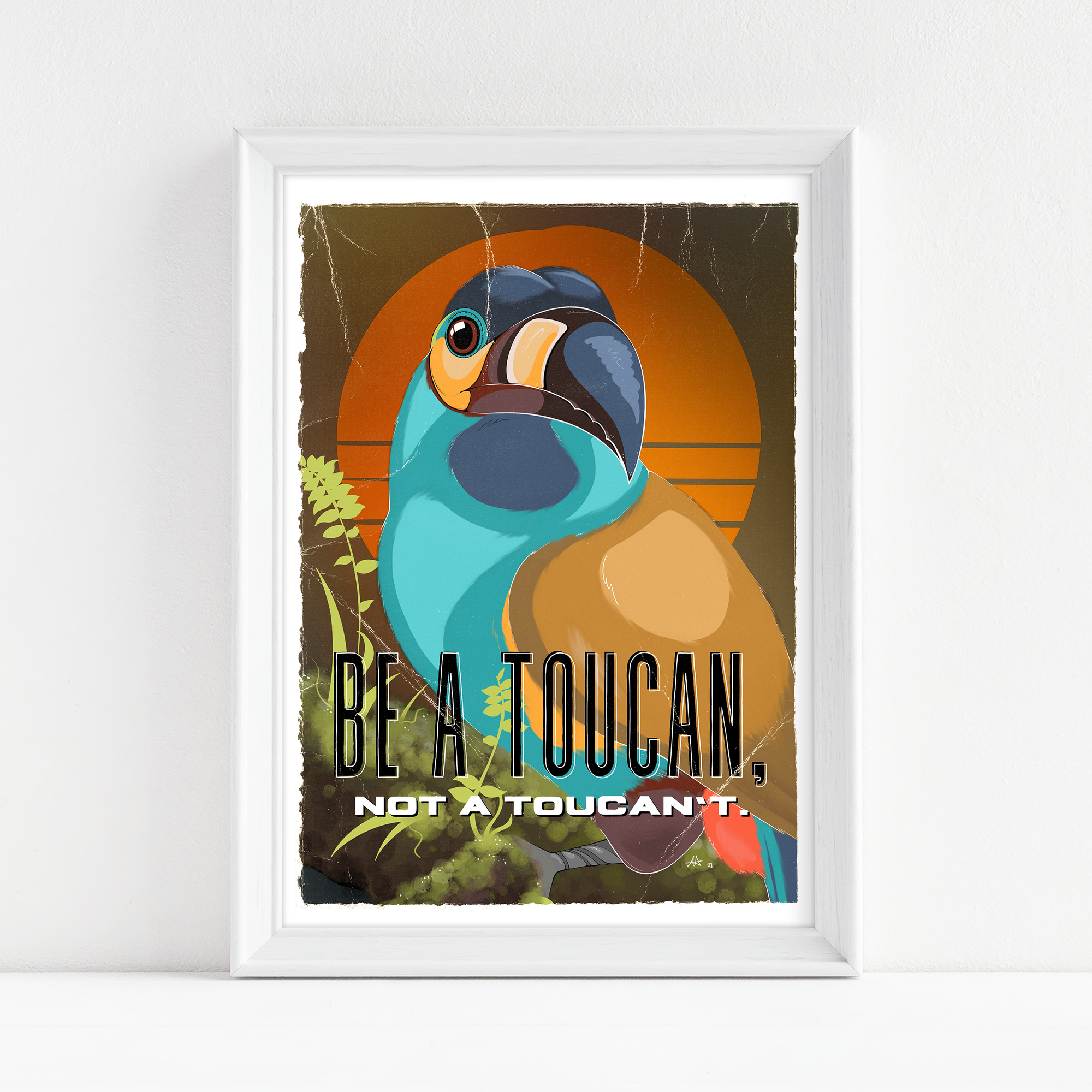"BE A TOUCAN, NOT A TOUCAN'T." - Fine Art Print